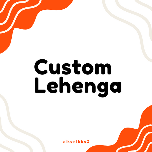 Custom Lehenga